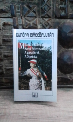 Pap �va szerk. Miksz�th K�lm�n - Szent P�ter eserny�je - A gavall�rok - A Sipsirica - Eur�pa Di�kk�nyvt�r 2003-as kiad�s