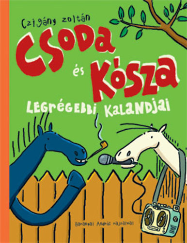 Czigny Zoltn - Csoda s Ksza legrgebbi kalandjai