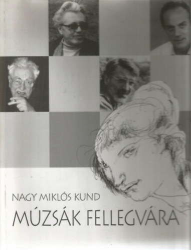 Nagy Miklós Kund - Múzsák fellegvára