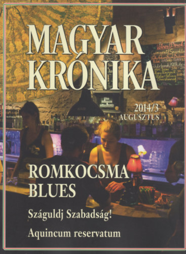 Bencsik Gbor  (szerk.) - Magyar Krnika 2014/3 (augusztus) - Kzleti s kulturlis havilap