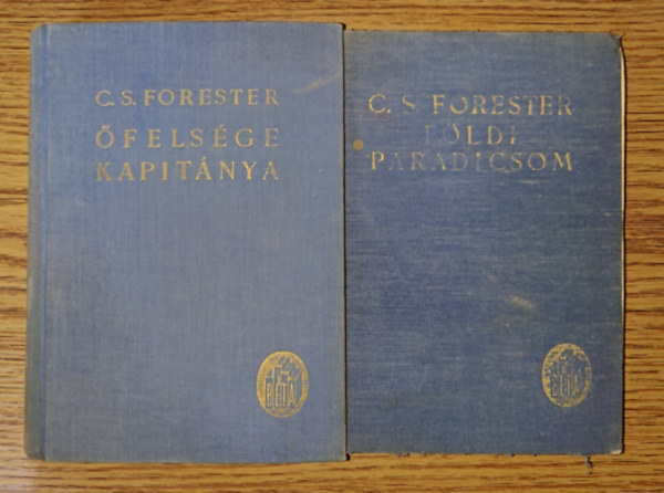 C. S. Forester - 2 remek reg�ny C. S. Forestert�l: �fels�ge kapit�nya, F�ldi paradicsom