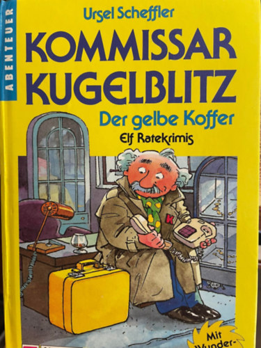 Ursel Scheffler - Kommissar Kugelblitz - Der gelbe Koffer