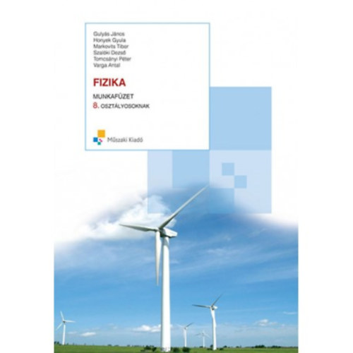 Guly�s J�nos Honyek Gyula - Fizika munkaf�zet 8. oszt�lyosoknak