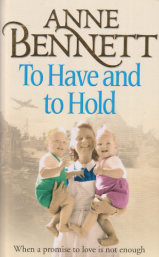 Anne Bennett - To Have and To Hold