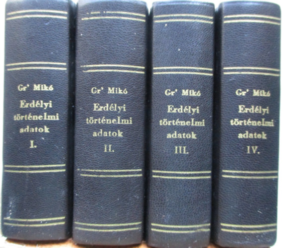 Gr�f Mik� Imre - Erd�lyi t�rt�nelmi adatok I-IV. (minik�nyv)