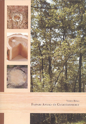 Veres R�ka - Faipari anyag- �s gy�rt�sismeret