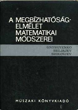 Gnyegyenko-Szolojev-Beljajev - A megbzhatsgelmlet matematikai mdszerei