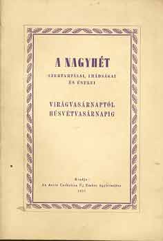 A nagyh�t szertart�sai, im�ds�gai �s �nekei