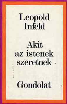 L. Infeld - Akit az istenek szeretnek