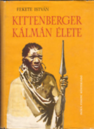 Gerald Durrell Fekete Istv�n - Kittenberger K�lm�n �lete (Pfannl Egon rajzaival) +  Aranydenev�rek, r�zsasz�n galambok ( 2 k�tet )