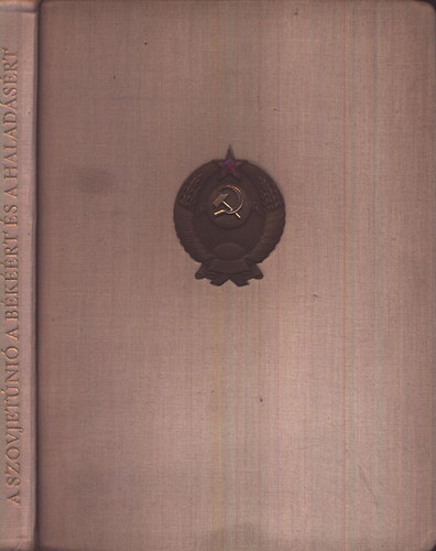 A Szovjet�ni� a b�k��rt �s a halad�s�rt