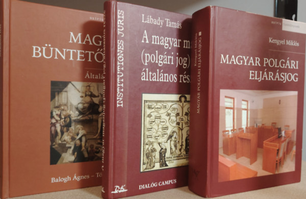 Balogh Ágnes- Tóth Mihály; Kengyel Miklós; Lábady Tamás - Magyar Büntetőjog, Magyar Polgári Eljárásjog, A magyar magánjog (polgári jog ) általános része