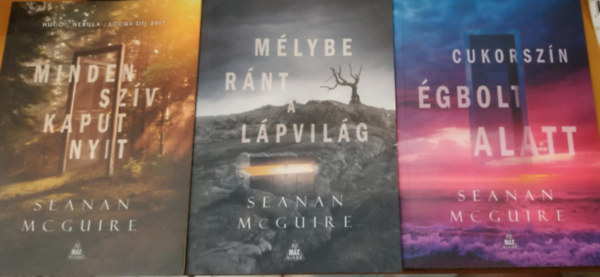 Seanan Mcguire - Cselleng gyerekek sorozat 1-3. (Minden szv kaput nyit, Mlybe rnt a Lpvilg, Cukorszn gbolt alatt)