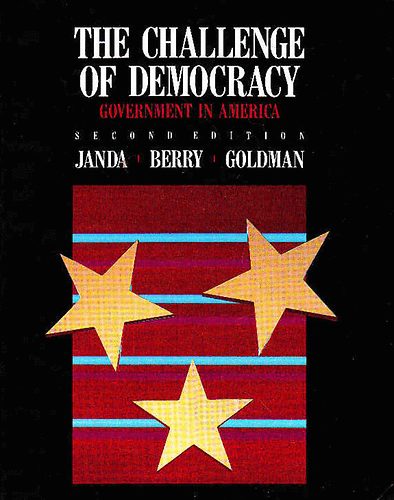 Janda-Berry-Goldman - The Challenge of Democracy (Government in America)