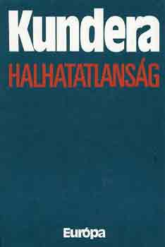 Milan Kundera - Halhatatlans�g