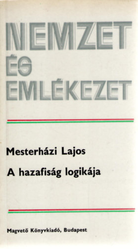 Mesterh�zi Lajos - A hazafis�g logik�ja