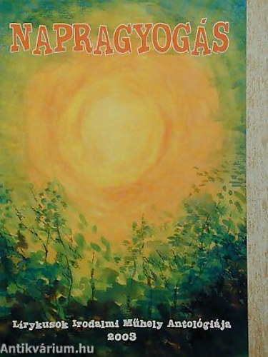 szerk. Putnoki A. Dvid - Napragyogs - lrykusok antolgija 2003