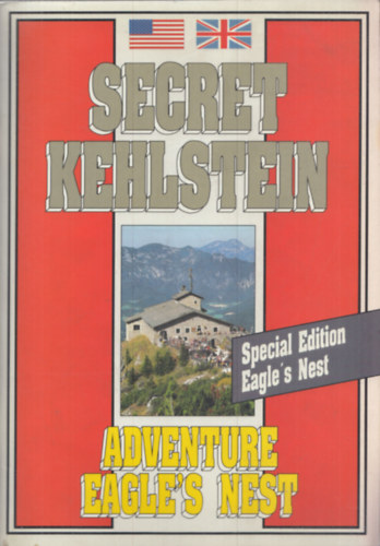 Secret Kehlstein - Adventure Eagle's Nest (A "Sasfészek")