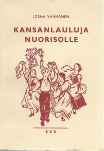 Jorma Väänänen - Kansanlauluja nuorisolle ("Népdalok fiataloknak" finn nyelven)
