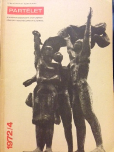 Pártélet 1972/4 XVII. évfolyam április