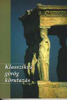 Kerny Margit - Klasszikus görög körutazás