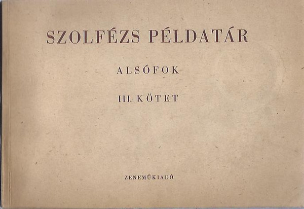 Ag�csy L�szl� �s J.Irsai Vera  (szerk.) - Szolf�zs p�ldat�r als�fok III.k�tet