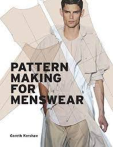 Gareth Kershaw - Pattern Cutting for Menswear - Frfiruhzati szabsmintk