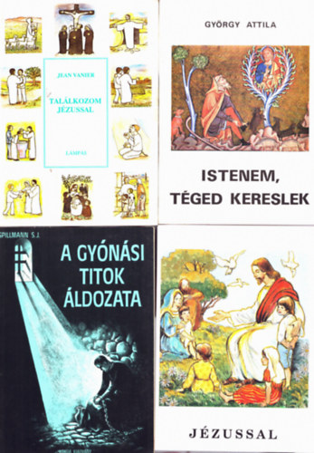 Gy�rgy Attila, Jean Vanier Spillmann S.J. - 4 db katolikus k�tet: Tal�lkozom J�zussal, Istenem, t�ged kereslek, J�zussal, A gy�n�si titok �ldozata