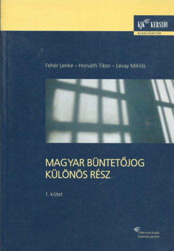 Horvth Tibor; Lvay Imre - Magyar Bntetjog - Klns rsz I.