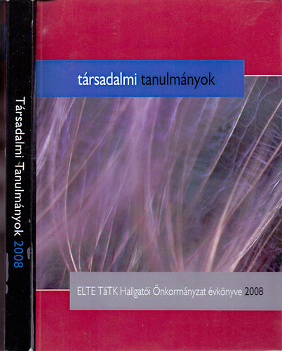 �ber M�rk �ron (szerk.) - T�rsadalmi tanulm�nyok - ELTE T�TK Hallgat�i �nkorm�nyzat �vk�nyve 2008