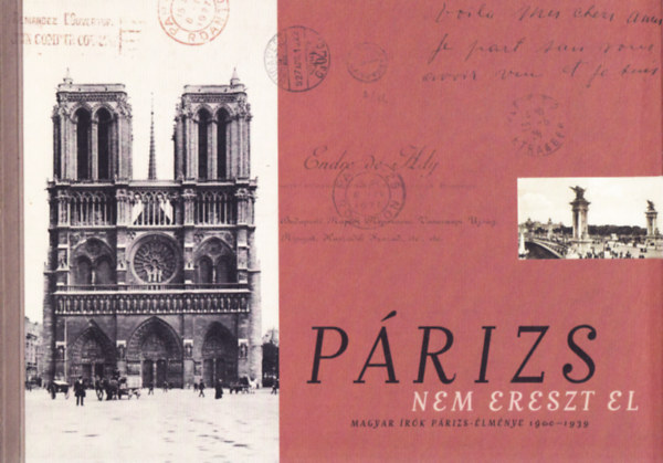 P�rizs nem ereszt el ( Magyar �r�k P�rizs- �lm�nye 1900-1939)