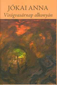 J�kai Anna - Vir�gvas�rnap alkony�n