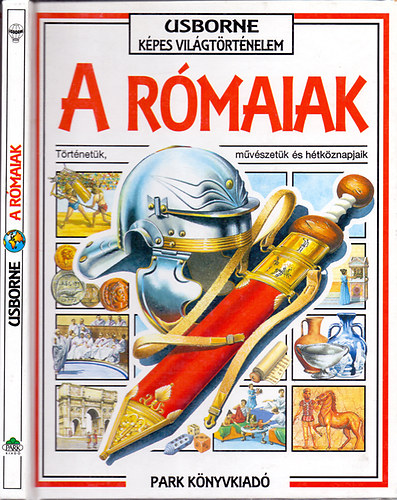 Anthony Marks-Graham Tingay - A rómaiak - Történetük, művészetük és hétköznapjaik