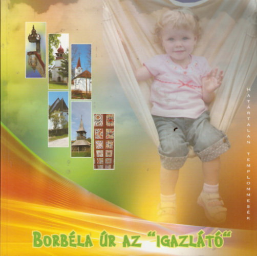 Jak�cz-Borb�ly J�nos - Hat�rtalan templommes�k - Borb�la �r az "igazl�t�"