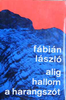 F�bi�n L�szl� - Alig hallom a harangsz�t