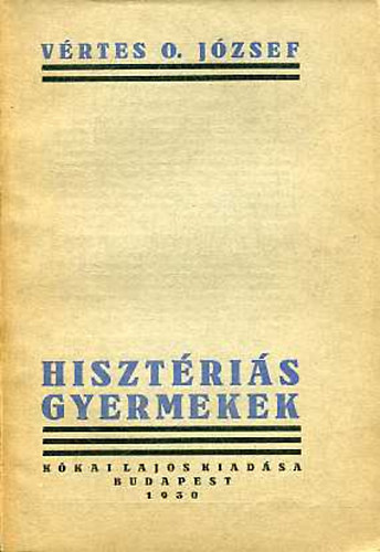 V�rtes O. J�zsef - Hiszt�ri�s gyermekek