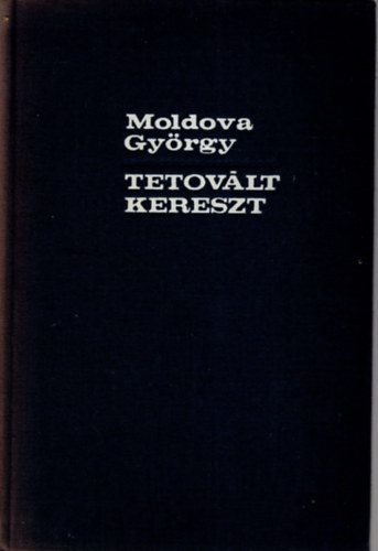 Moldova György - Tetovált kereszt
