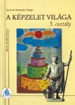 Imrehn Sebestyn Margit - A kpzelet vilga 5. o.