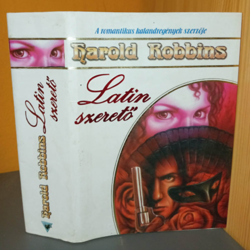 Bartha Réka Harold Robbins (ford.) - Latin szerető - Romantikus kalandregény (The Adventurers) - Bartha Réka fordítása