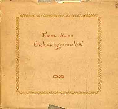 Thomas Mann - Ének a kisgyermekről