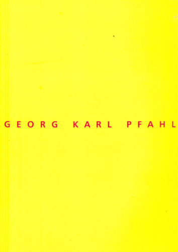 Georg Karl Pfahler killts: Kpek, grafikk (Pcs, 1991. szeptember 1.- oktber 6.)