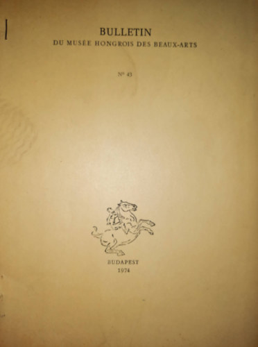 Bulletin du Mus�e Hongrois des Beaux-Arts (No.43)- A Sz�pm�v�szeti M�zeum k�zlem�nyei