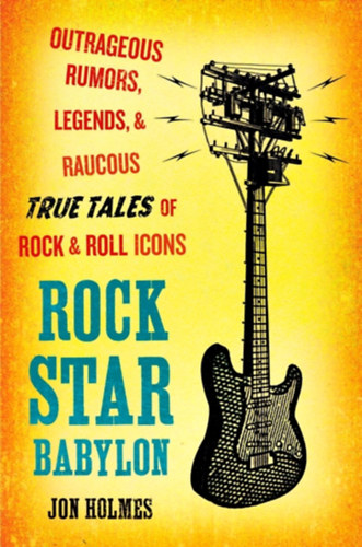 Jon Holmes - Rock Star Babylon