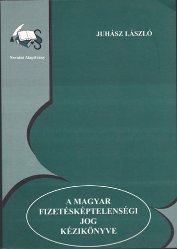 Juhsz Lszl - A magyar fizetskptelensgi jog kziknyve