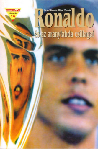 Hegyi Tam�s; Misur Tam�s - Ronaldo �s az aranylabda csillagai