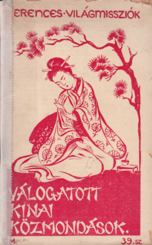 P. Nagym�nyoky Gilbert O.F.M.  (szerk.) - V�logatott k�nai k�zmond�sok (Ferences vil�gmisszi�k)