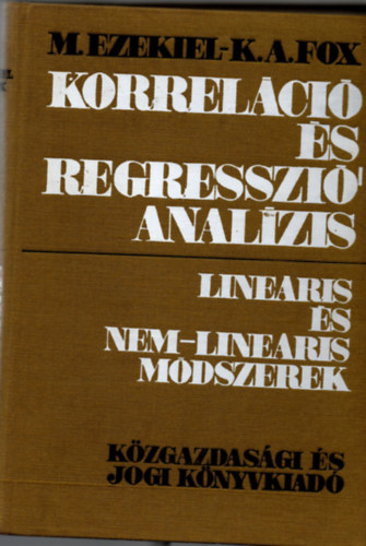 K. A. Fox M. Ezekiel - Korrelci- s regresszi-analzis - Lineris s nem-lineris mdszerek