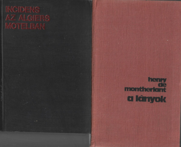 2 db k�nyv, John Hersey: Incidens az Algiers motelban, Henry de Montherlant: A l�nyok