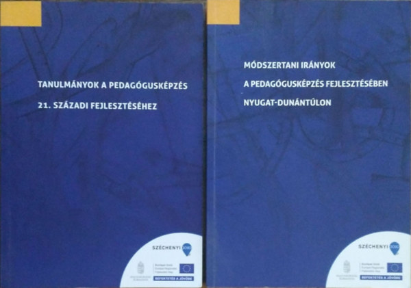 Kispln Horvth Mria  (szerk.) - Mdszertani irnyok a pedagguskpzs fejlesztsben a Nyugat-Dunntlon + Tanulmnyok a pedagguskpzs 21. szzadi fejlesztshez