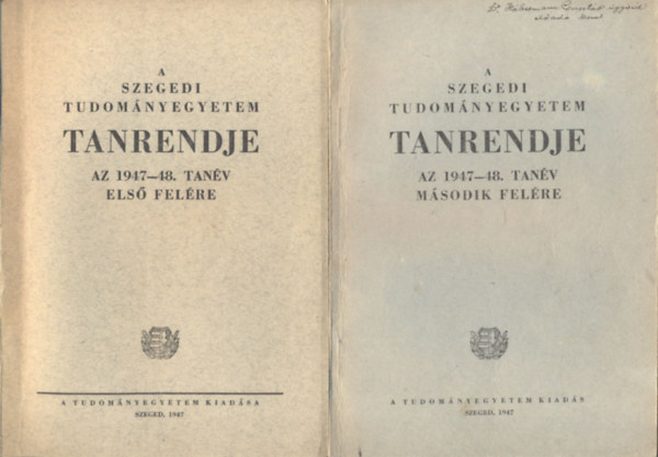 A Szegedi Tudom�nyegyetem tanrendje az 1947-48. tan�vre I-II.